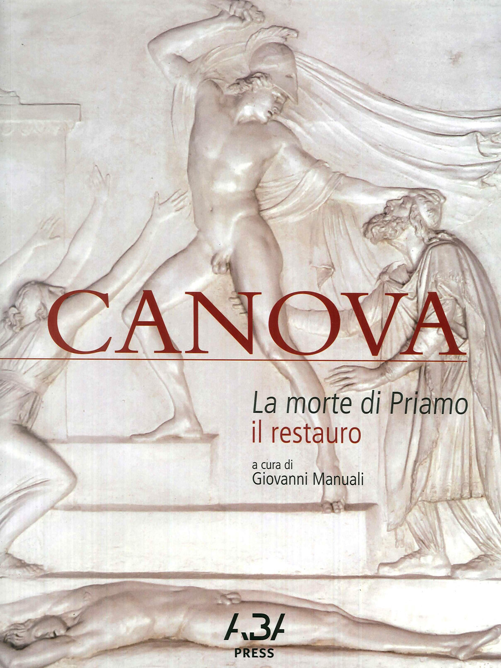 Canova. La morte di Priamo. Il restauro