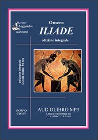 L'iliade. Audiolibro. 2 CD Audio formato MP3