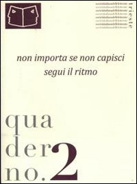 Quaderno della Società italiana delle letterate. Vol. 2: Non importa se non capisci segui il ritmo