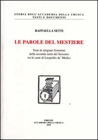 Le parole del mestiere. Testi di artigiani fiorentini della seconda metà del Seicento tra le carte di Leopoldo de' Medici