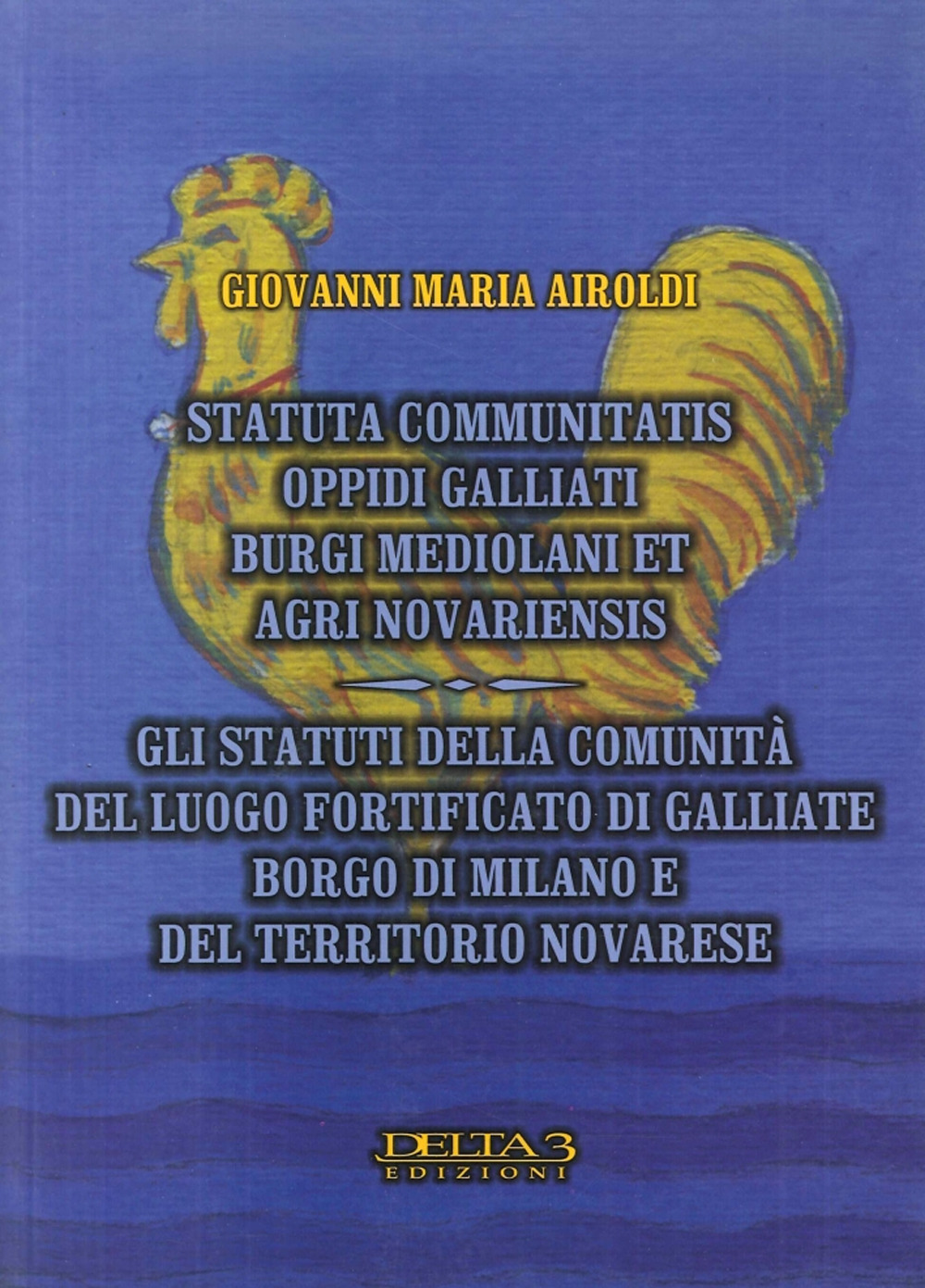 Gli statuti della comunità del luogo fortificato di Galliate, borgo di Milano e del territorio novarese