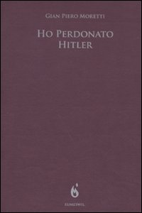 Ho perdonato Hitler