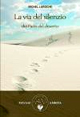 La via del silenzio dei Padri del deserto