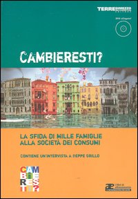 Cambieresti? La sfida di mille famiglie alla società dei consumi