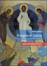 Il segno di Giona. Teoria, interpretazione e pratica dell'icona