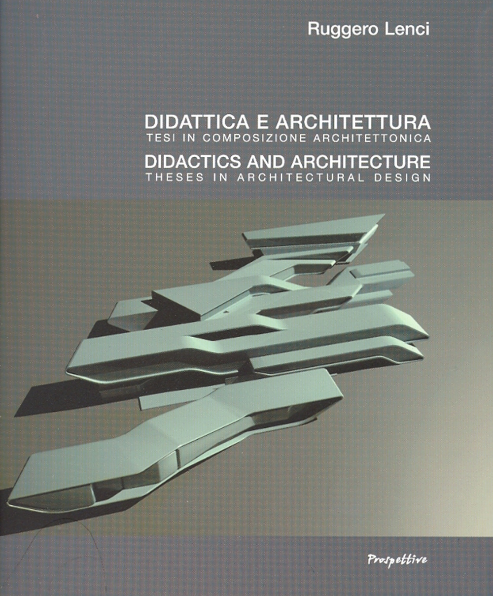 Didattica e architettura. Tesi in composizione architettonica