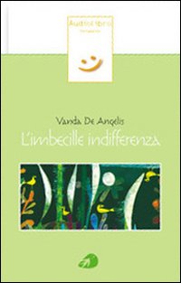 L'imbecille indifferenza