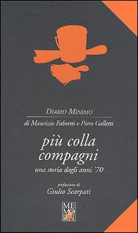 Più colla compagni. Una storia dagli anni '70