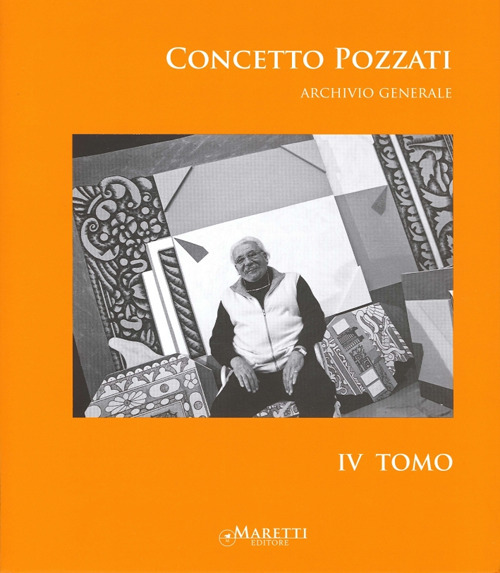 Concetto Pozzati. Archivio generale. Vol. 4