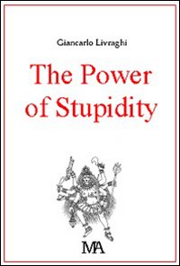 The power of stupidity