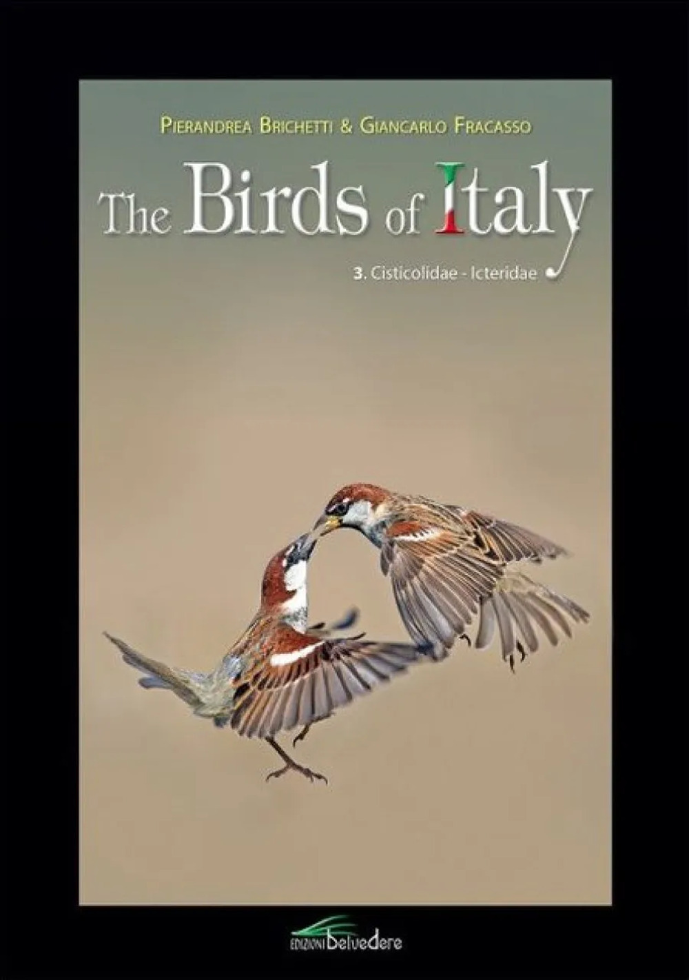 The birds of Italy. Vol. 3: Cisticolidae-Icteridae