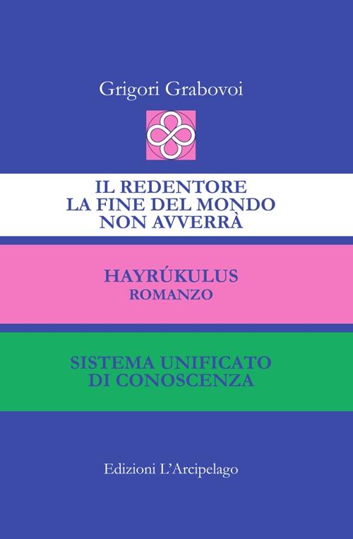 Il Redentore. La fine del mondo non avverrà-Hayrúkulus-Sistema unificato di conoscenza