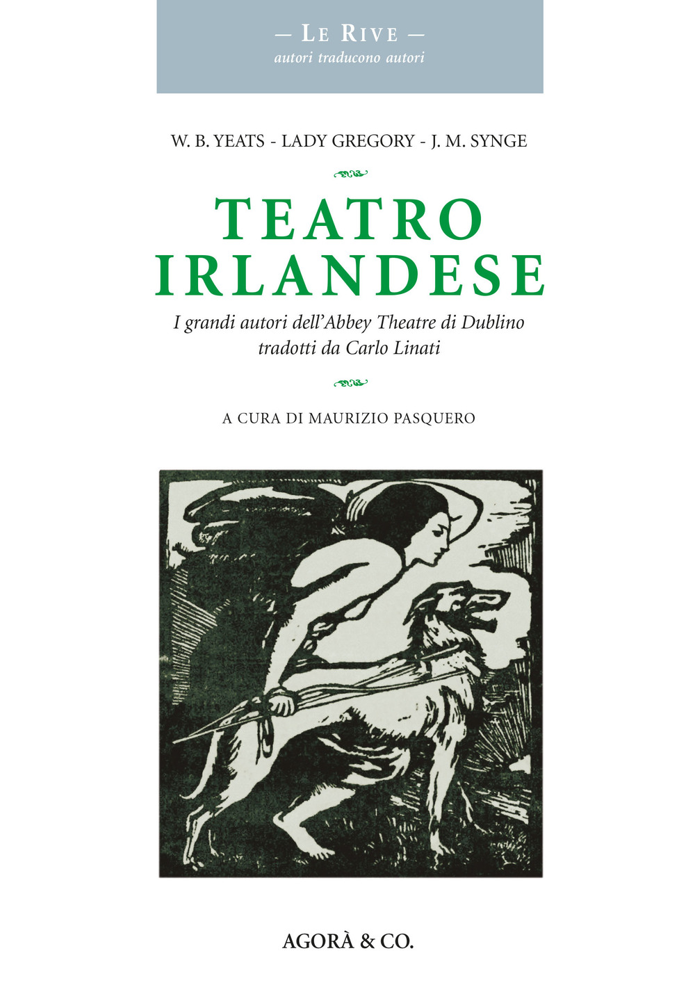 Teatro irlandese. I grandi autori dell’Abbey Theatre di Dublino tradotti da Carlo Linati