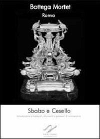 Sbalzo e cesello. Introduzione a materiali, strumenti e processi di lavorazione
