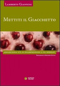 Mettiti il giacchetto. Adolescenza: età di incomprensioni e fili spezzati