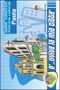 Paola. Guida turistica. Itinerario culturale