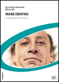Mare dentro. Sceneggiature cinematografiche