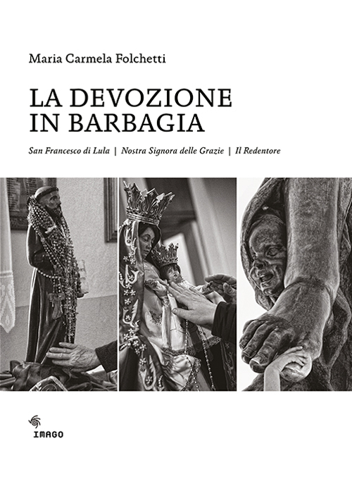 La devozione in Barbagia. San Francesco di Lula, Nostra Signora delle Grazie, il Redentore