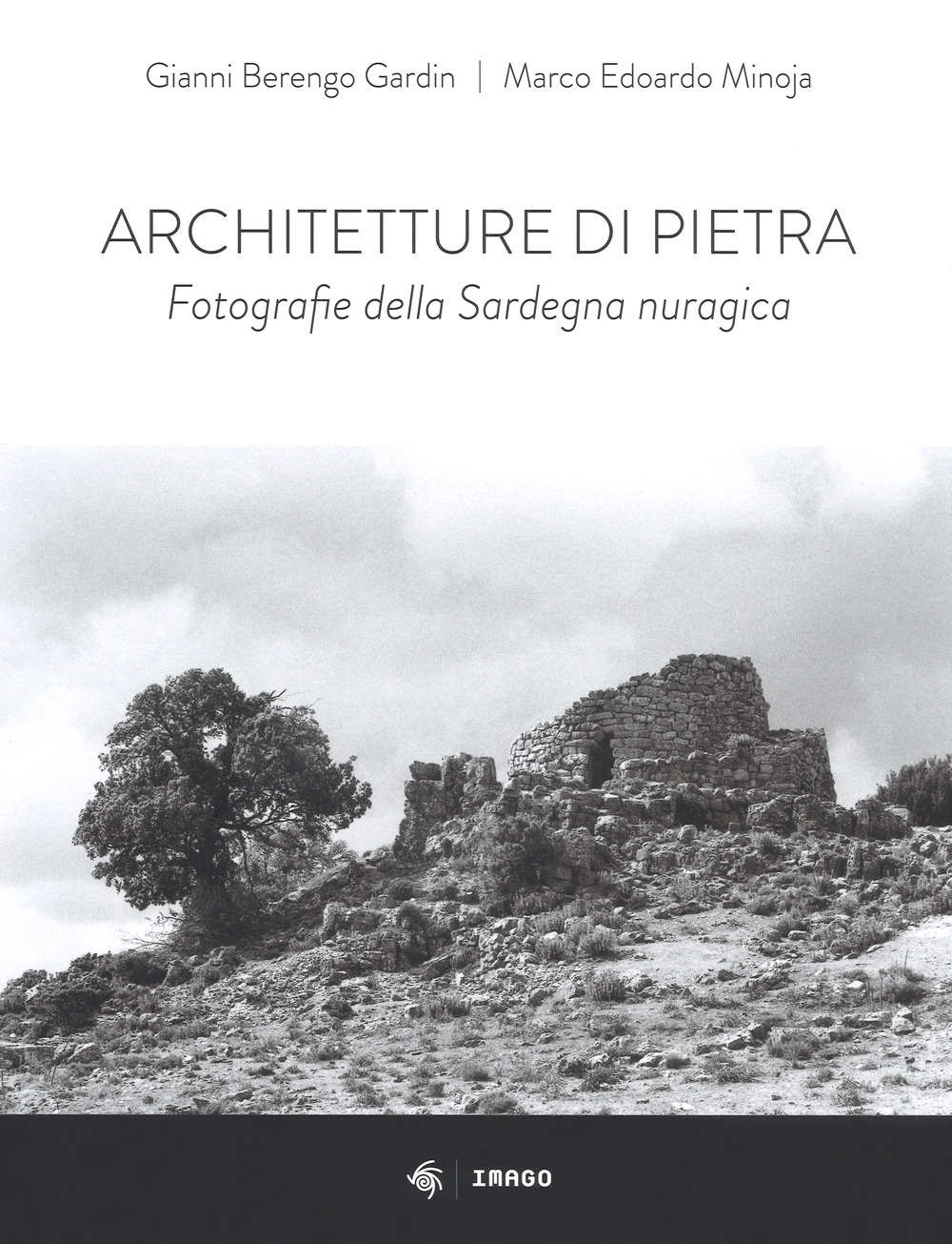 Architetture di pietra. Fotografie della Sardegna nuragica