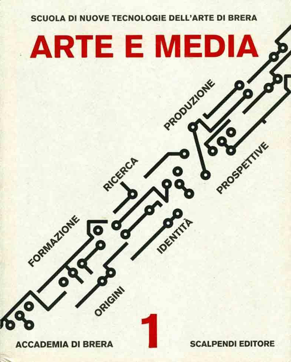 Arte e media. Formazione ricerca produzione, origini identità prospettive