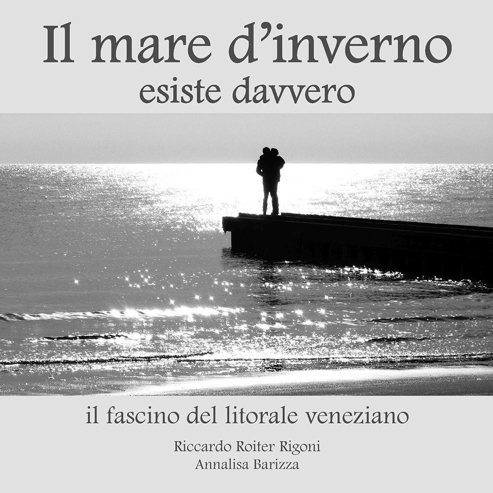 Il mare d'inverno esiste davvero. Il fascino del litorale veneziano