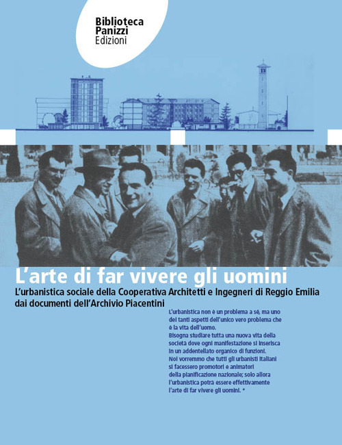 L'arte di far vivere gli uomini. L'urbanistica sociale della Cooperativa Architetti e Ingegneri di Reggio Emilia dai documenti dell'Archivio Osvaldo Piacentini