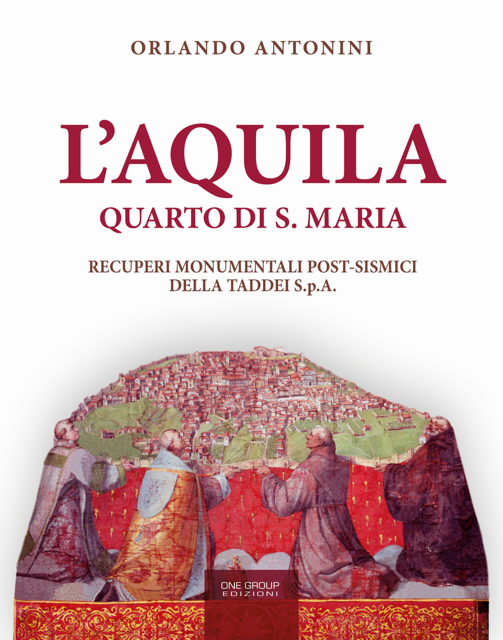 L’Aquila. Quarto di S. Maria. Recuperi monumentali post-sismici della Taddei S.p.A.