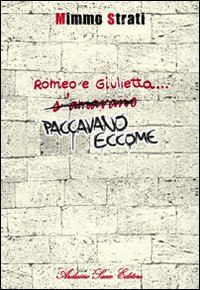 Romeo e Giulietta paccavano eccome