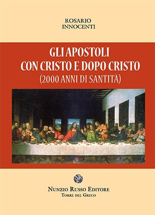 Gli apostoli con Cristo e dopo Cristo (2000 anni di santità?)