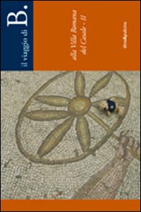 B. alla villa romana del Casale. Vol. 2