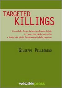 Targeted killings. L'uso della forza intenzionalmente letale tra esercizio della sovranità e tutela dei diritti fondamentali della persona