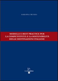 Modelli e best practice per la competitività e la sostenibilità delle destinazioni italiane