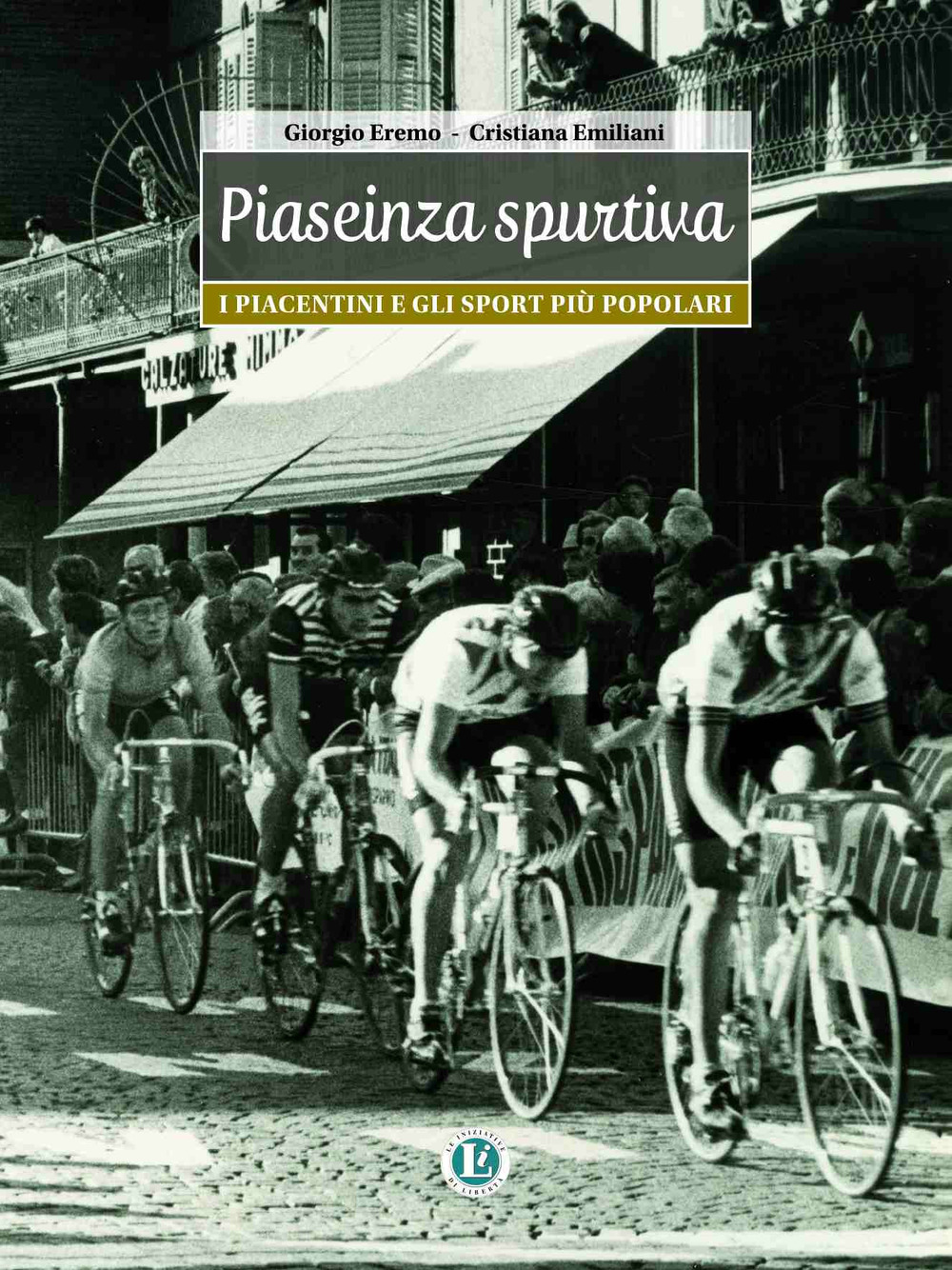 Piaseinza spurtiva. I piacentini e gli sport più popolari