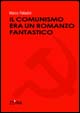 Il comunismo era un romanzo fantastico