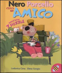 Nero Porcello cerca un amico. Libro puzzle