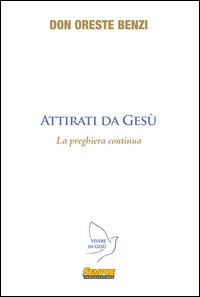 Attirati da Gesù. La preghiera continua