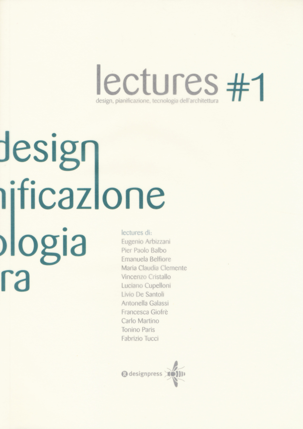 Lectures. Design, pianificazione, tecnologia dell'architettura. Vol. 1