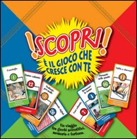 Scopri! È il gioco che cresce con te