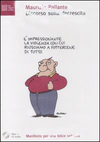 Discorso sulla decrescita. Manifesto per una felice sobrietà