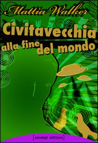 Civitavecchia alla fine del mondo