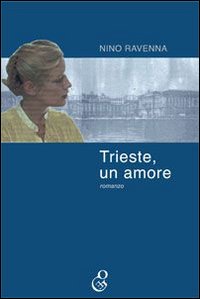 Trieste, un amore