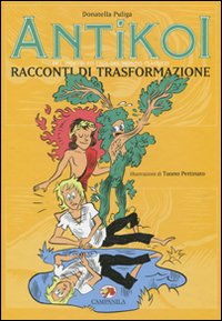 Antìkoi. Vol. 3: Racconti di trasformazione