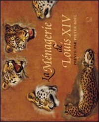 La ménagerie de Louis XIV peinte par Pieter Boel