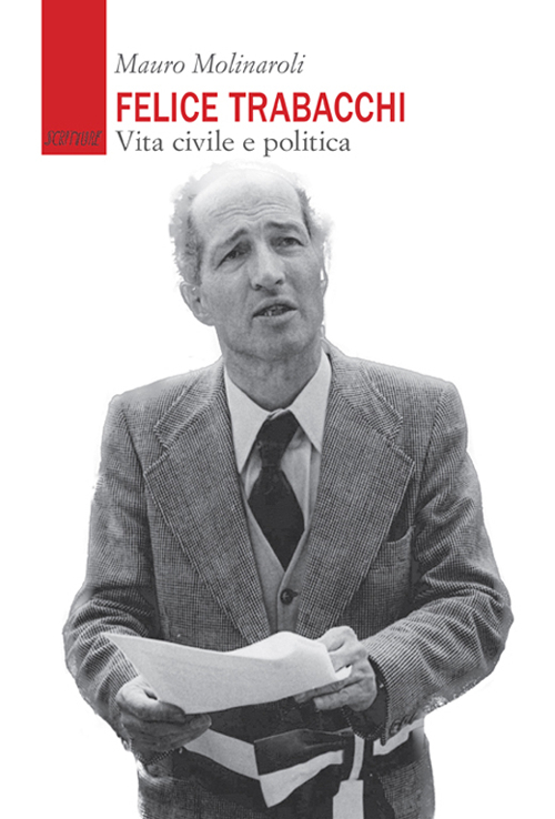 Felice Trabacchi. Vita civile e politica