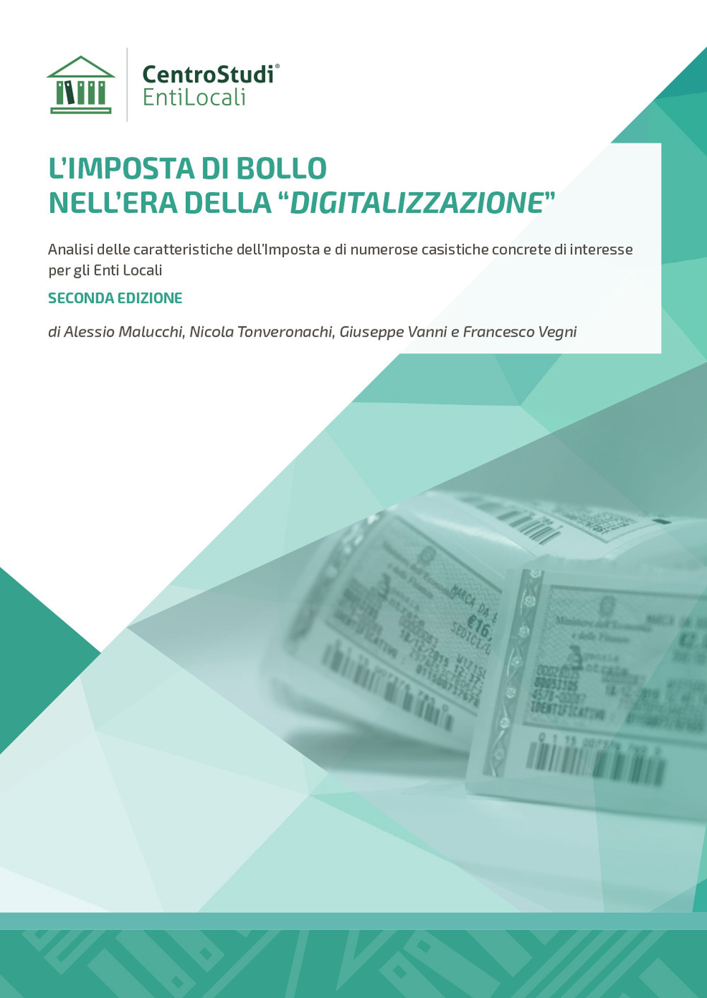 L'imposta di bollo nell’era della «digitalizzazione». Analisi delle caratteristiche dell’Imposta e di numerose casistiche concrete di interesse per gli Enti Locali