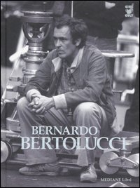 Bernardo Bertolucci. Ediz. italiana e inglese