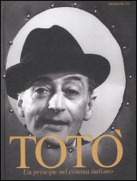 Totò. Un principe nel cinema italiano. Ediz. italiana e inglese