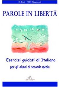 Parole in libertà. Nuove prove INVALSI. Per la Scuola media