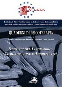 Disturbi del linguaggio. Comunicazione e aggressività. Quaderno Irep. Vol. 6