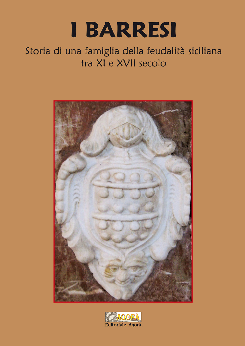 I Barresi. Storia di una famiglia della feudalità siciliana tra XI e XVII secolo